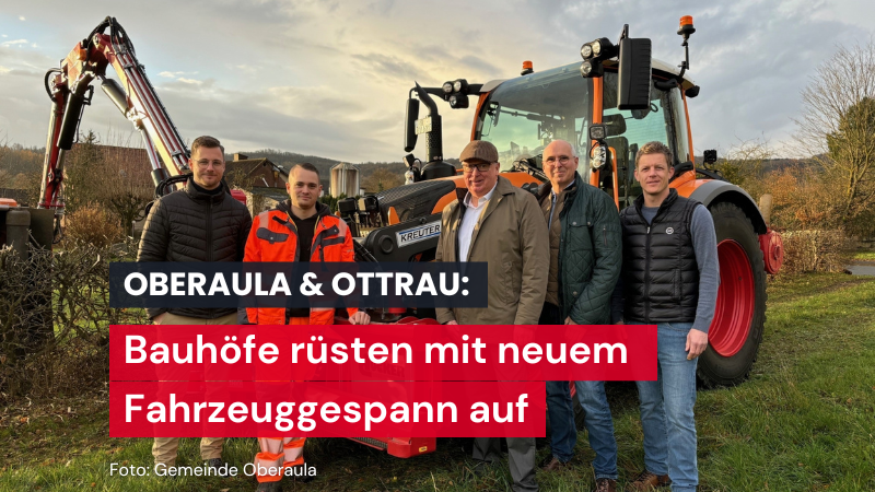 Gemeinden Oberaula und Ottrau rüsten Bauhöfe mit neuem Fahrzeuggespann auf