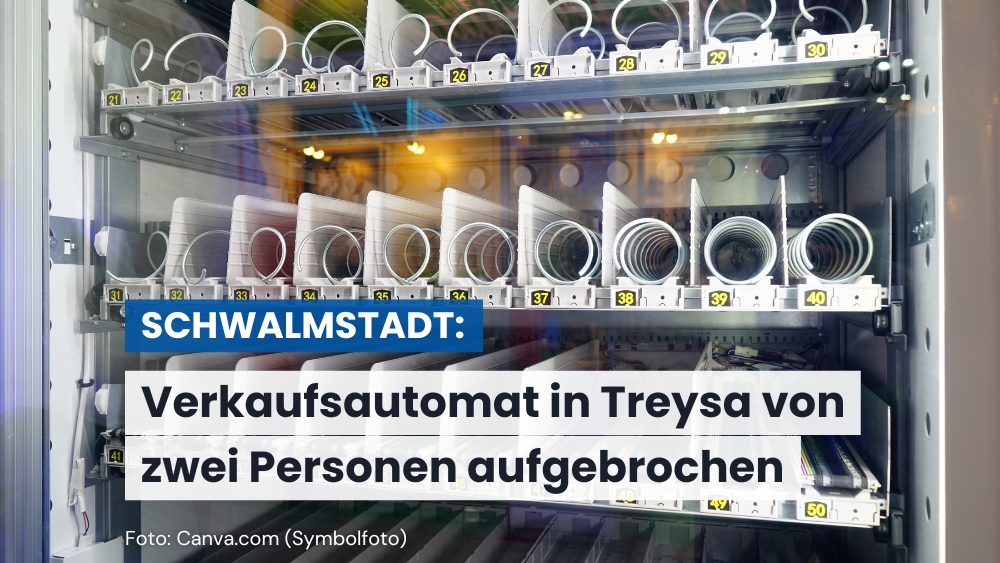 Unbekannte stehlen Waren aus Verkaufsautomaten in Treysa
