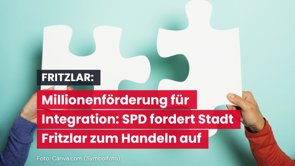 Millionenförderung für Integration: SPD fordert Stadt Fritzlar zum Handeln auf