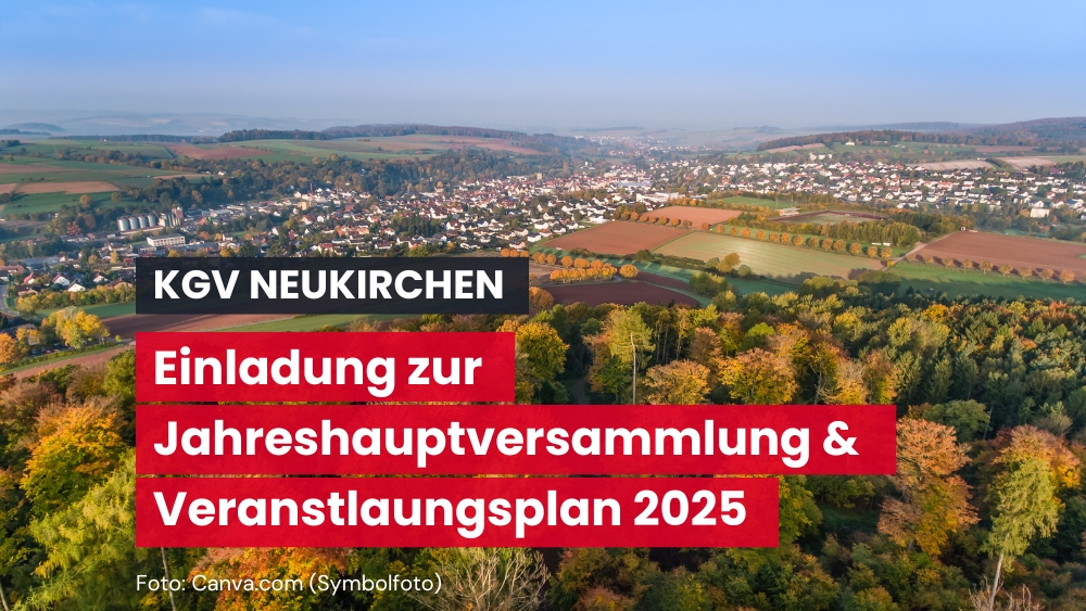Jahreshauptversammlung und Veranstaltungsplan 2025 des KGV Neukirchen
