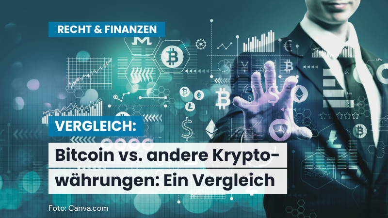 Bitcoin vs. andere Kryptowährungen: Ein Vergleich