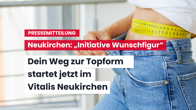 „Initiative Wunschfigur“: Dein Weg zur Topform startet jetzt in Neukirchen!