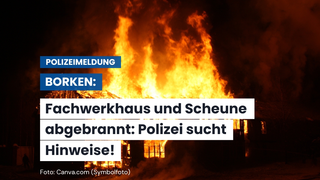 Großbrand in Borken: Leerstehendes Fachwerkhaus vollständig zerstört