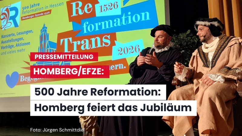 Jubiläumsjahr 2026: „500 Jahre Homberger Synode – 500 Jahre Reformation“