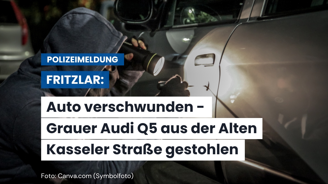 Diebstahl eines Audi Q5 in Fritzlar – Polizei sucht Zeugen