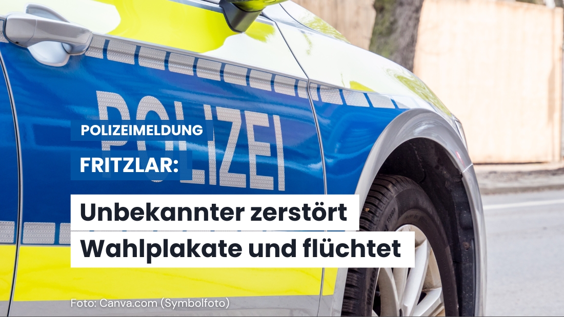 Wahlplakate in Fritzlar beschädigt – Zeugen gesucht
