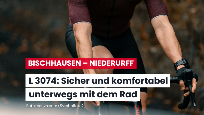 L 3074 Bischhausen – Niederurff: Sicher und komfortabel unterwegs mit dem Rad