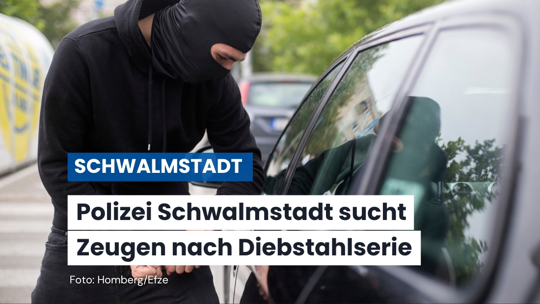 Diebeszug durch Schwalmstadt – Bargeld und Bankkarten entwendet