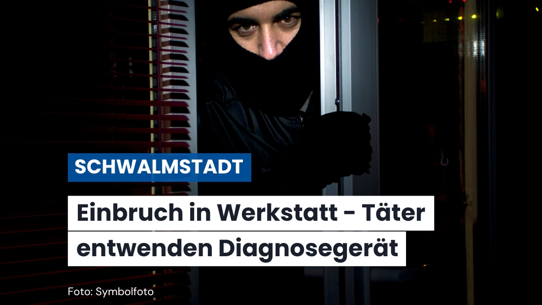 Einbruch in Autowerkstatt: Arbeitsgeräte in Schwalmstadt gestohlen