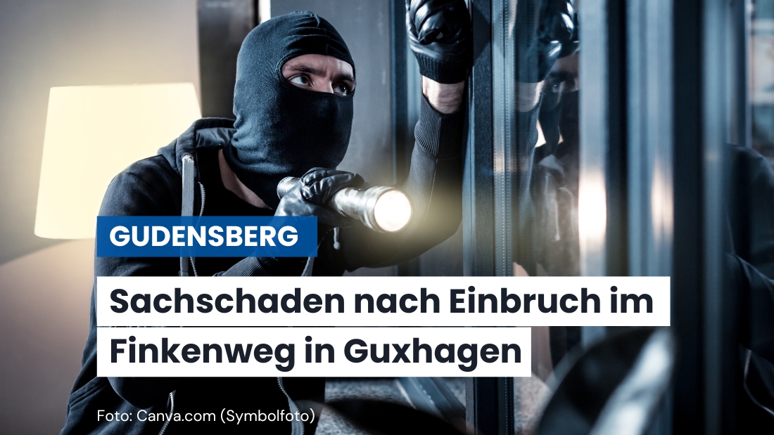 Einbruch in Einfamilienhaus in Guxhagen – Polizei bittet um Hinweise
