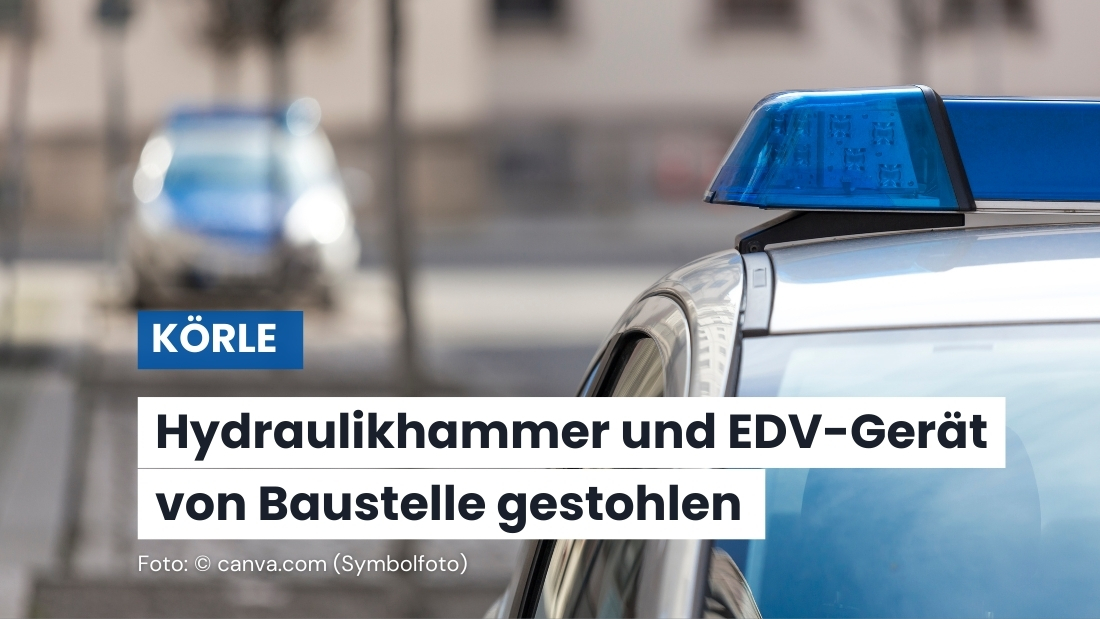 Arbeitsgeräte von Baustelle in Körle gestohlen