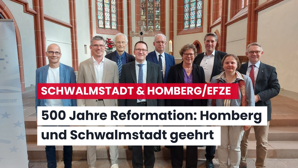 Homberg und Schwalmstadt werden Reformationsstädte Europas